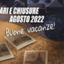 AVVISO ORARI e CHIUSURE per AGOSTO