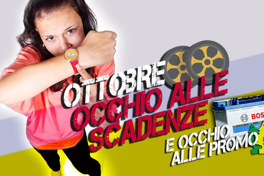 Ottobre occhio alle scadenze e occhio alle promo!